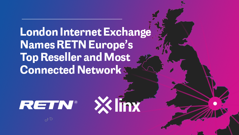 London Internet Exchange Names RETN Europe’s Top Reseller and Most Connected Network