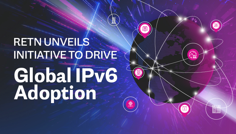RETN Unveils Initiative to Drive Global IPv6 Adoption